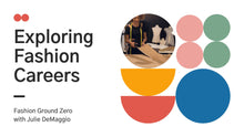 Load image into Gallery viewer, Exploring Fashion Careers - online mini-course